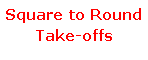 Text Box: Square to Round Take-offs