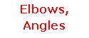 Text Box: Elbows, Angles